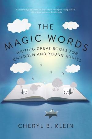 The Magic Words by Cheryl B. Klein