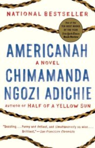 Americanah by Chimamanda Ngozi Adichie