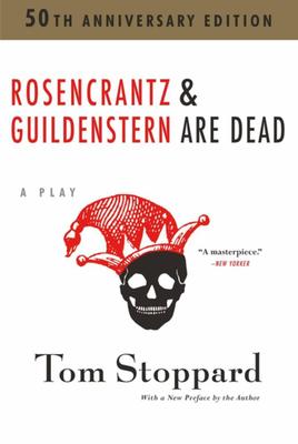 Rosencrantz and Guildenstern Are Dead by Tom Stoppar